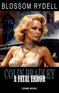 Colin Bradley - A fatal Error - Blossom Rydell - E-Book