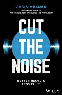 Cut the Noise - Chris Helder - E-Book