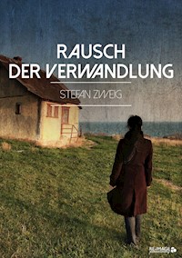 Rausch der Verwandlung - Zweig Stefan - E-Book