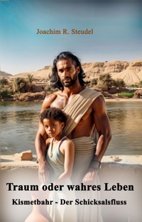 Traum oder wahres Leben - Joachim R. Steudel - E-Book