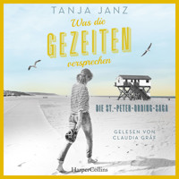 Was die Gezeiten versprechen. Die St.-Peter-Ording-Saga (ungekürzt) - Tanja Janz - Hörbuch
