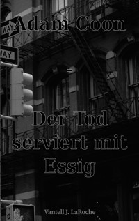 Adam Coon - Der Tod serviert mit Essig, Band 1 - Vantell J. LaRoche - E-Book