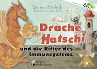 Drache Hatschi und die Ritter des Immunsystems - Ein interaktives Abenteuer zu Heuschnupfen, Allergien und Abwehrkräften - Verena Herleth - E-Book