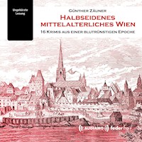 Halbseidenes mittelalterliches Wien - Günther Zäuner - Hörbuch