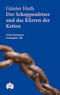 Der Schoppenfetzer und das Klirren der Ketten - Günter Huth - E-Book