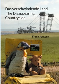 Das verschwindende Land - The Disappearing Countryside - Frank Joussen - E-Book