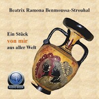 Ein Stück von mir aus aller Welt - Beatrix Ramona Benmoussa-Strouhal - Hörbuch