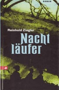 Nachtläufer - Reinhold Ziegler - E-Book