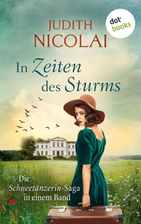 In Zeiten des Sturms: Die Schneetänzerin-Saga in einem Band - Judith Nicolai - E-Book
