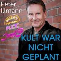 Kult war nicht geplant: - Peter Illmann - Hörbuch