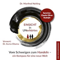 EINSICHT in UNerhörtes - Dr. Manfred Nelting - Hörbuch