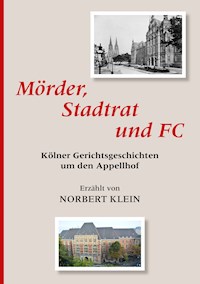 Mörder, Stadtrat und FC - Norbert Klein - E-Book