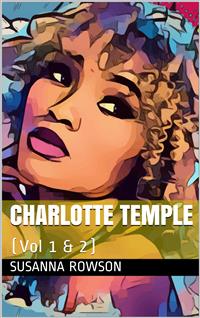 Charlotte Temple - Mrs. Rowson - E-Book