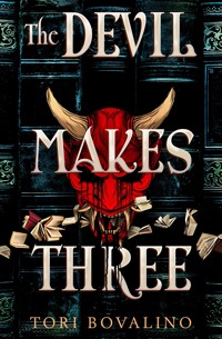 The Devil Makes Three - Tori Bovalino - E-Book