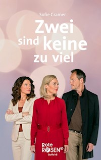 Rote Rosen Staffel 18 - Zwei sind keine zu viel - Sofie Cramer - E-Book
