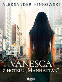 Vanesca z hotelu "Manhattan" - Aleksander Minkowski - E-Book