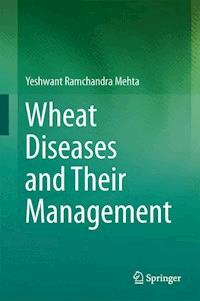 Wheat Diseases and Their Management - Yeshwant Ramchandra Mehta - E-Book