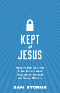 Kept for Jesus - Sam Storms - E-Book