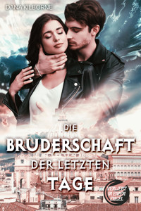 Die Bruderschaft der letzten Tage - DANA KILBORNE - E-Book