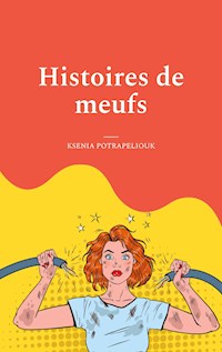 Histoires de meufs - Ksenia Potrapeliouk - E-Book