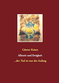 Allezeit und Ewigkeit - Günter Kaiser - E-Book