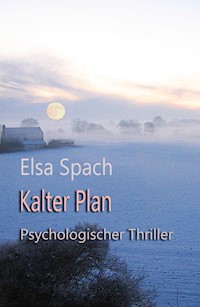 Kalter Plan - Elsa Spach - E-Book