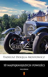 10 najpiękniejszych powieści - Tadeusz Dołęga-Mostowicz - E-Book