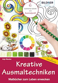 Kreative Ausmaltechniken - Malbücher zum Leben erwecken!: Mit vielen Videotutorials - Anja Wenzke - E-Book