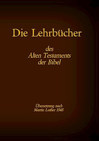 Die Lehrbücher des Alten Testaments der Bibel -  - E-Book
