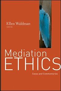 Mediation Ethics - Ellen Waldman - E-Book