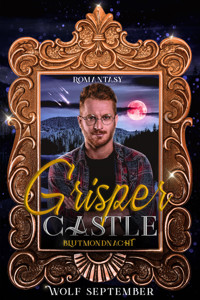 Grisper Castle - Blutmondnacht - Wolf September - E-Book