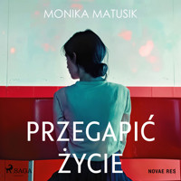 Przegapić życie - Monika Matusik - Hörbuch