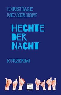 Hechte der Nacht - Christiane Dieckerhoff - E-Book