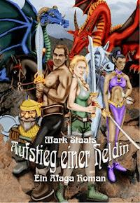 Aufstieg einer Heldin - Mark Staats - E-Book