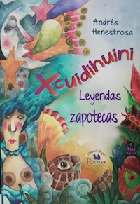 Xcuidihuini - Andrés Henestrosa - E-Book