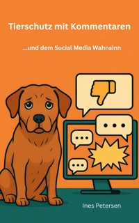 Tierschutz mit Kommentaren - Ines Petersen - E-Book