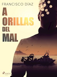 A orillas del mal - Francisco Díaz Valladares - E-Book