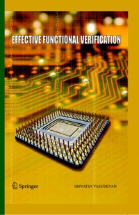 Effective Functional Verification - Srivatsa Vasudevan - E-Book