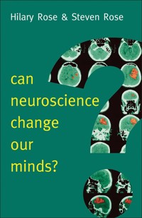 Can Neuroscience Change Our Minds? - Hilary Rose - E-Book