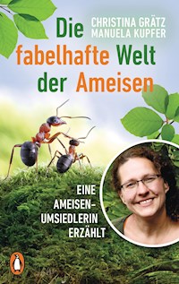 Die fabelhafte Welt der Ameisen - Christina Grätz - E-Book