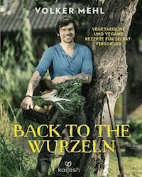 Back to the Wurzeln - Volker Mehl - E-Book
