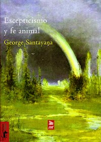 Escepticismo y fe animal - George Santayana - E-Book