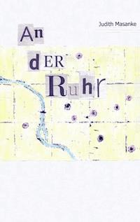An der Ruhr - Judith Masanke - E-Book