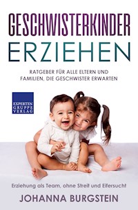 Geschwisterkinder erziehen - Johanna Burgstein - E-Book