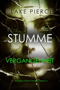 Stumme Vergangenheit (Ein Sheila-Stone-Thriller – Band 14) - Blake Pierce - E-Book