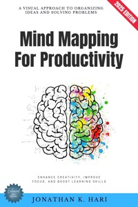 Mind Mapping for Productivity: - Jonathan K. Hari - E-Book