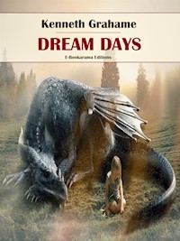 Dream Days - Kenneth Grahame - E-Book