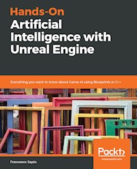 Hands-On Artificial Intelligence with Unreal Engine - Francesco Sapio - E-Book