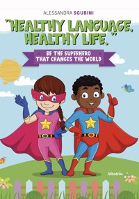 Healthy language, Healthy life - Alessandra Sgubini - E-Book
