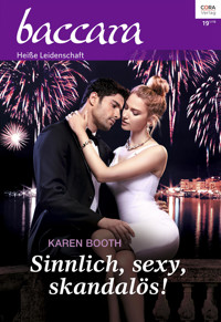 Sinnlich, sexy, skandalös! - Karen Booth - E-Book